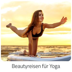 Reiseideen - Beautyreisen für Yoga Reise auf Trip Fun und Action buchen